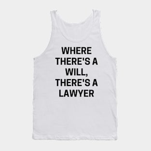 Where there's a will, there's a lawyer Tank Top